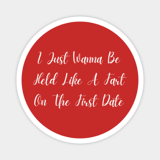 First Date Fun T-Shirt - Comfy 'Held Like A Fart' Quote Shirt, Unique Conversation Starter Apparel, Novelty Dating Gift Magnet